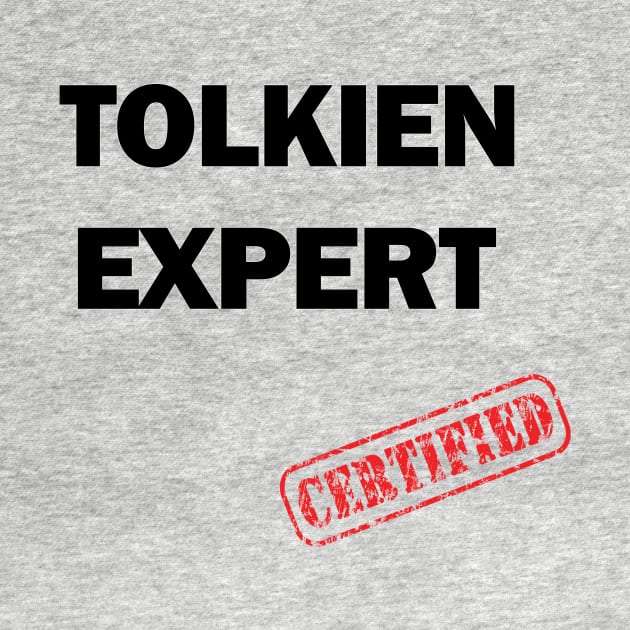 Certified Tolkien Expert by silmarillionshirts